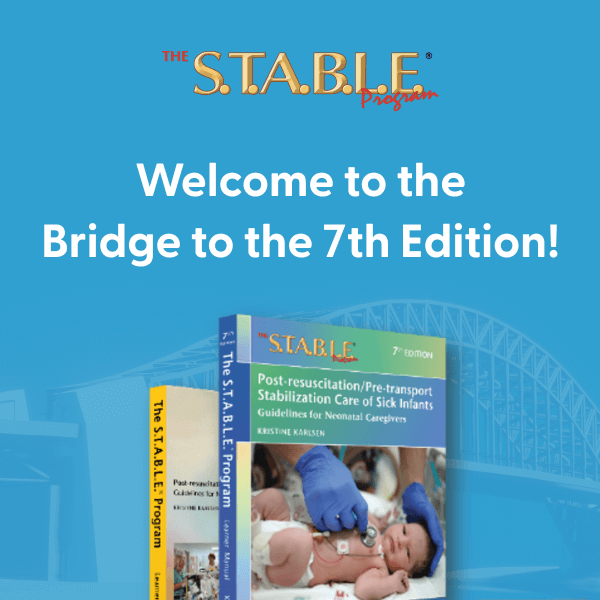 S.T.A.B.L.E. Program Bridge to the 7th Ed. Training for Instructors (includes Foundations)